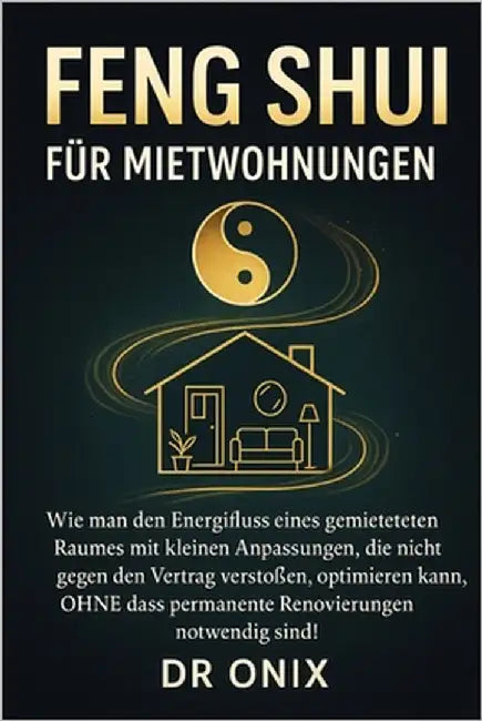 Feng Shui Für Mietwohnungen: Wie man den Energiefluss eines gemieteten Raumes mit kleinen Anpassungen, die nicht gegen den Vertrag verstoßen, optimier by Onix