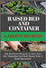 Raised Bed And Container Garden Secrets: Self-Sufficient Solutions to Grow Your Own Vegetables and Save Money, Even in Small Spaces by Tyson Patrick