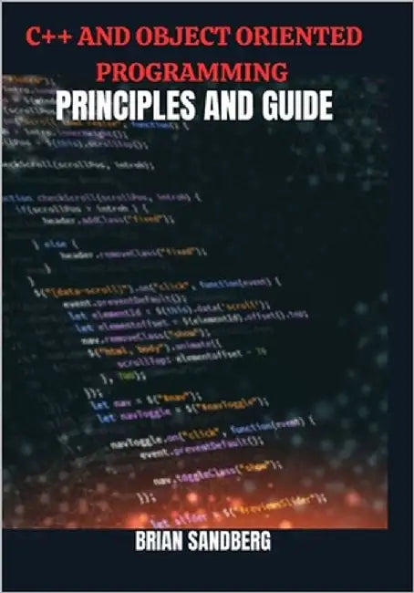 C++ and Object Oriented Programming Language Principles and Guide by Sandberg, Brian