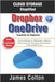 Cloud Storage Simplified: OneDrive & Dropbox Essentials for Beginners: From Installation to Collaboration-Effortless Data Syncing, File Versioning, Sh by Colton, James