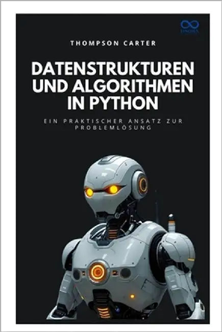 Datenstrukturen und Algorithmen in Python: Ein praktischer Ansatz zur Problemlösung by Carter, Thompson
