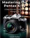Mastering the Pentax K-52: A Deep Dive into Professional Photography by Harlow, Liam D.