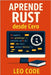 Aprende a Programar en Rust Desde Cero by Code, Leo