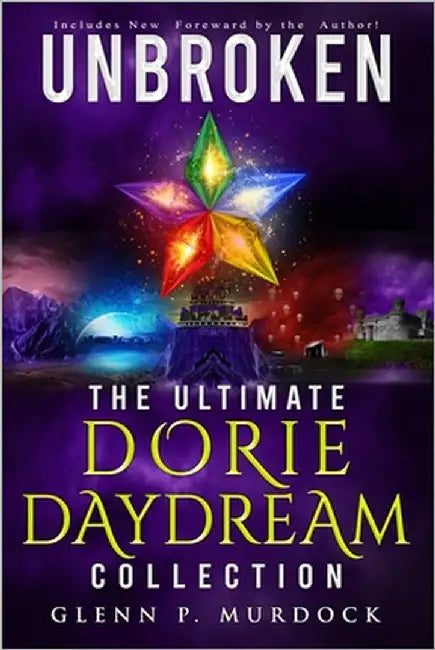 Unbroken: The Ultimate Dorie Daydream Collection by Murdock, Glenn P.
