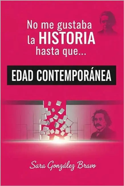 No Me Gustaba La Historia Hasta Que...: Edad Contemporánea by González Bravo, Sara