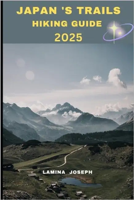 Japan's Trails Hiking Guide 2025 by Joseph, Lamina