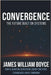 Convergence: The Future Built on Systems: How AI, Quantum, Blockchain, Energy, and Space Technologies Shape Tomorrow by Boyce Mba, James William