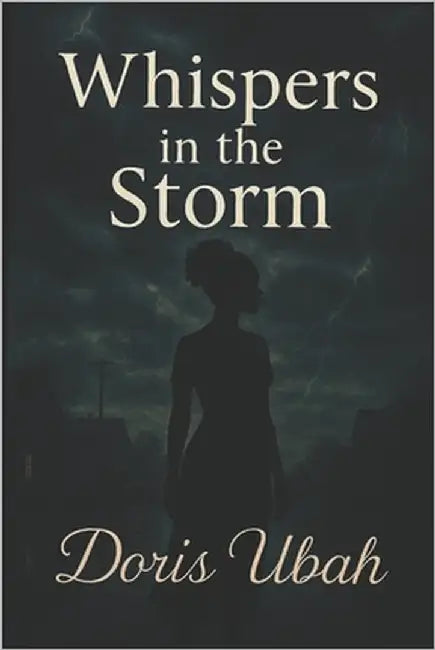 Whispers In The Storm: A Romance Thriller by Ubah, Doris