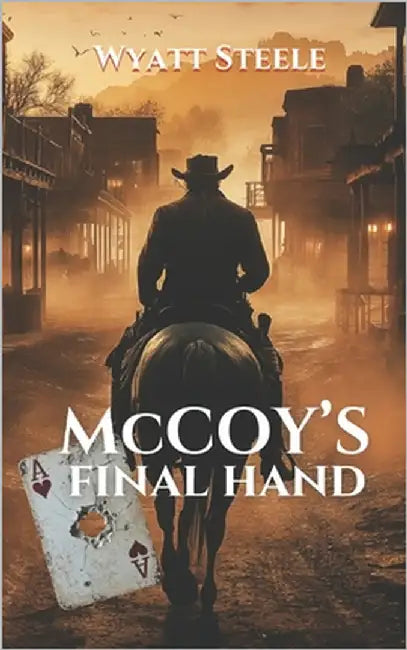 McCoy's Final Hand: A Classic Western Novel by Steele, Wyatt