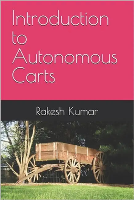 Introduction to Autonomous Carts by Kumar, Rakesh
