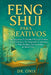 Feng Shui Para Creativos: Cómo organizar tu estudio o espacio creativo para desbloquear tu inspiración y aumentar tu flujo de ideas, ¡SIN necesidad de by Onix