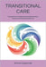 Transitional Care: Manuale Smart di Organizzazione Infermieristica Centrata sulla Continuità delle Cure by Cappannelli, Simone