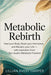 Metabolic Rebirth: Heal Your Body, Reset Your Hormones, and Reclaim Your Life - With Inspiration from Ben Azadi's Metabolic Freedom by Lillian Avery Harper