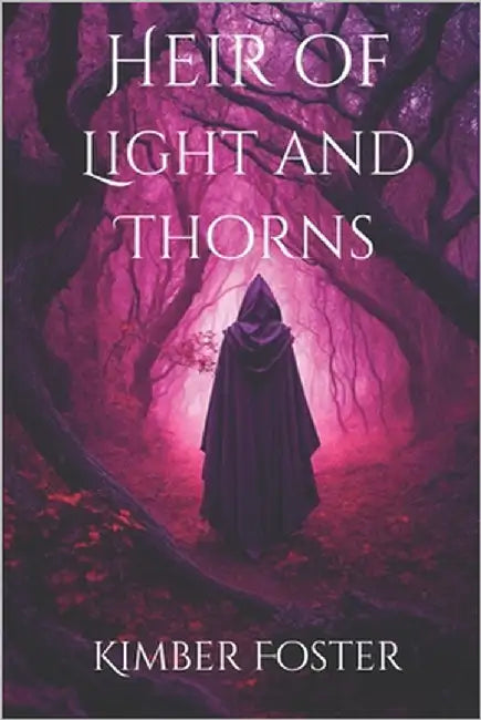 Heir of Light and Thorns by Foster, Kimber