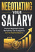 Negotiating Your Salary: Fearless Negotiation Scripts, Worksheets, and Strategies to Get the Pay You Deserve by Simo Vinci