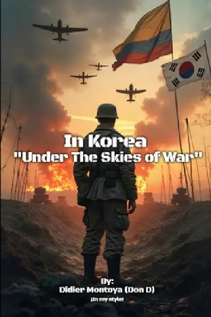In Korea Under Skies Of War by Didier Montoya