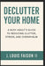 Declutter Your Home: A Busy Adults Guide To Reducing Clutter, Stress, And Overwhelm by II Faison J. Louis