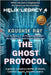 The Ghost Protocol - Helix Legacy 4: A genetic conspiracy thriller of Ghosts, Cold War secrets, and DNA control. by Ray, Kaushik