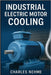 Industrial Electric Motor Cooling: Principles, Methods, and Applications by Nehme, Charles