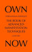 OWN NOW - The Book of Advanced Manifestation Techniques: Master Quantum Manifestation, Law of Attraction, Reality Shifting, Tesla 369, Neville Goddard by Lenin Dev
