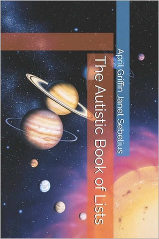 The Autistic Book of Lists by April Griffin Janet Sebelius