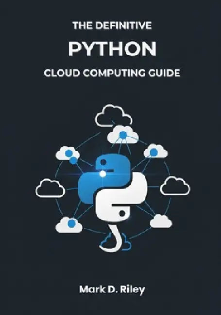 The Definitive Python Cloud Computing Guide: Master Infrastructure ...