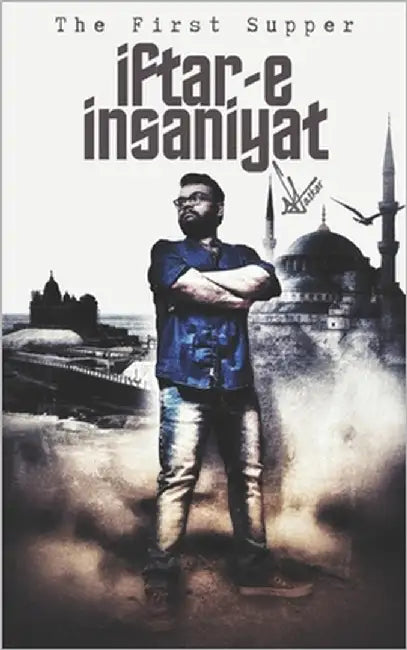 Iftar-e Insaniyat: The First Supper by Naskar, Abhijit