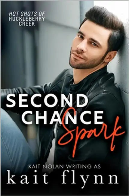 Second Chance Spark: A Second Chance Firefighter Small Town Romance by Nolan, Kait