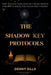 The Shadow key Protocols: Understanding the Elite constructs for ritual power, Reality command and identity Reformation by Denny Sills