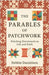 The Parables of Patchwork: Stitching Devotionals on Life and Faith by Danielsen, Debbie