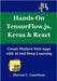 Hands-On TensorFlow.js, Keras & React: Create Modern Web Apps with AI and Deep Learning by Lauritsen, Marcus C.