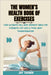 The Women's Health Book of Exercises: Your Ultimate Full Body Workout Bible for Strength, Fat Loss & Total Body Transformation by Joy Tucker