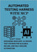Automated Testing Harness with MCP: Designing Resilient, AI-Driven Test Systems for Scalable, Secure, and Self-Healing Automation by Greer, Tyrell T.