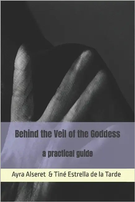 Behind the Veil of the Goddess by Estrella de la Tarde, Tiné