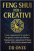 Feng Shui Per I Creativi: Come organizzare lo studio o lo spazio creativo per liberare l'ispirazione e aumentare il flusso di idee, SENZA dover sposta by Onix