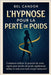 L'Hypnose Pour La Perte de Poids: Comment utiliser le pouvoir de votre esprit pour perdre du poids rapidement même si vous avez tout essayé sans succè by Candor, Bel