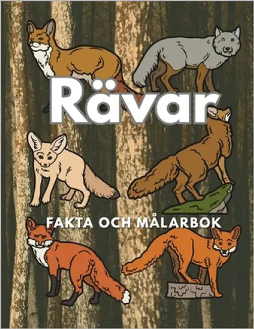Rävar: Fakta och målarbok: Aktivitetsbok för barn i åldrarna 2 till 16 år by Book, Steven