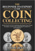 The Beginner-To-Expert Guide to Coin Collecting: Master the Art of Coin Collecting with Expert Tips, Proven Strategies, and Essential Knowledge for Be by Odele Jester