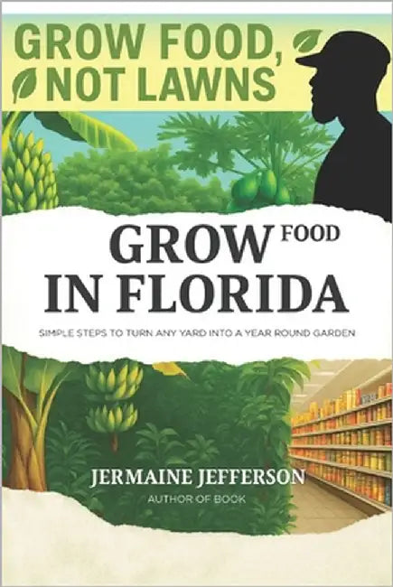 Grow Food NOT Lawns: Simple Steps To Turn Any Yard Into A Year-Round Garden by Jefferson, Jermaine