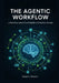 The Agentic Workflow: A Practical Guide to AI-Powered Automation and n8n by Robert C. Richard