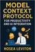 Model Context Protocol for Productivity and AI Integration: Learn how MCP streamlines context management, reduces errors, and accelerates AI-assisted by Leviton, Hosea