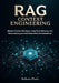 RAG and Context Engineering: Master Context Windows, Long-Term Memory, and Retrieval-Augmented Generation for Scalable AI by Roberto Pizzlo