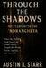 Through the Shadows: My Years with the 'Ndrangheta - What the World's Most Secretive Crime Family Taught Me About Power, Loyalty, and Survival by Austin K. Starr