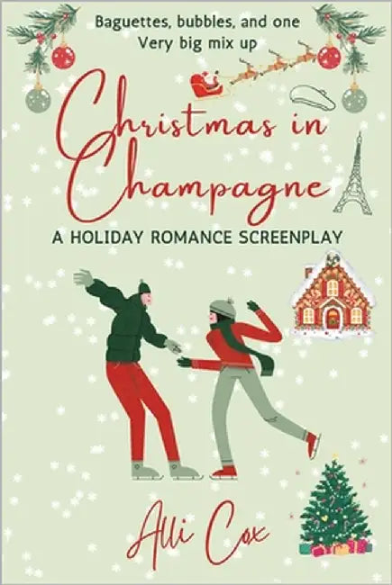 Christmas in Champagne: A Holiday Romance Screenplay by Cox, Alli
