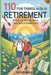 110 Fun Things to do in Retirement: Paths to Joy, Growth, and New Possibilities by Floyd Welch