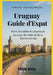 Uruguay Guide d'Expat: Vivre, travailler et s'épanouir au pays du mate et de la liberté sociale by Milo Nox