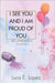 I see you and I am proud of you: Daily affirmations to live by by Lopez, Luca Eliseo