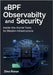 eBPF Observability and Security: Inside-the-Kernel Tools for Modern Infrastructure by Sharpe, Zima