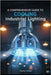 A Comprehensive Guide to Cooling Industrial Lighting by Nehme, Charles