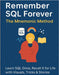 Remember SQL Forever: The Mnemonic Method: Learn SQL Once, Recall It for Life with Visuals, Tricks & Stories by K, Venkat Sai